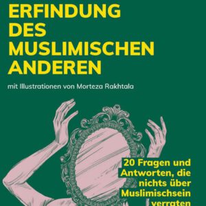 Die Erfindung des muslimischen Anderen